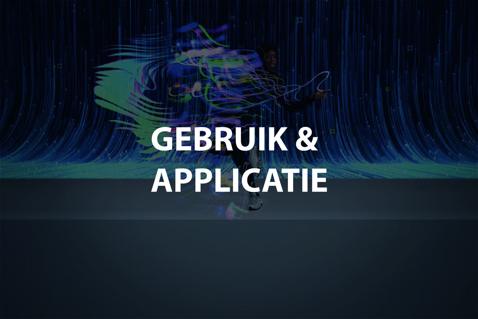 Gebruik & Applicatie